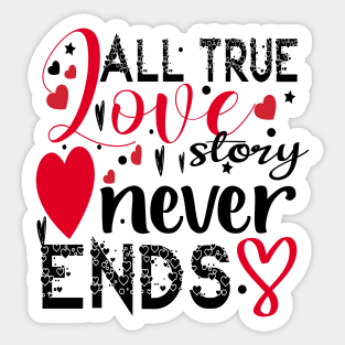 All True Love Story Never Ends Sticker